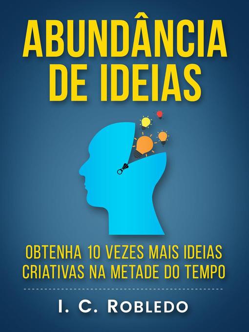 Title details for Abundância de Ideias by I. C. Robledo - Available